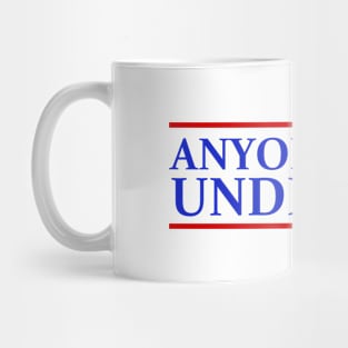 Literally Anyone Under 70 For President Election Mug